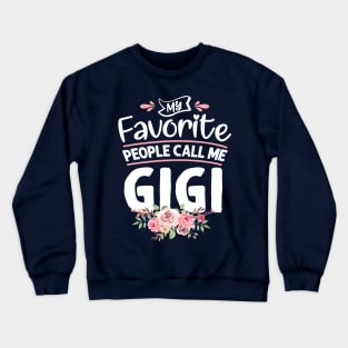 My Favorite People Call Me Gigi Crewneck Sweatshirt